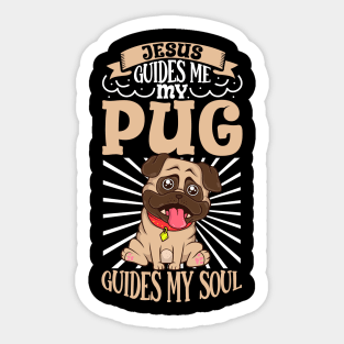 Jesus and my Pug Sticker